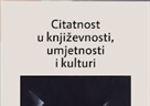 Predstavljanje knjige: Dubravka Oraić Tolić - "Citatnost u književnosti, umjetnosti i kulturi" ( srijeda 4. prosinca u 12h, Svečana dvorana Sveučilišta u Zadru)