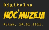 Virtualna Noć muzeja, petak 29. 1. 2021.