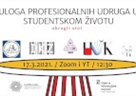 Uloga profesionalnih udruga u studentskom životu - okrugli stol, 17. ožujka 2021.