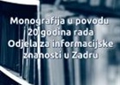 Objavljena je "Monografija  u povodu 20 godina rada Odjela za informacijske znanosti u Zadru"